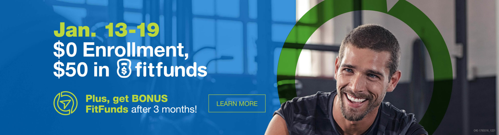 Jan. 13 – 19: $0 Enrollment and $50 in FitFunds Plus, get BONUS FitFunds after 3 months!
